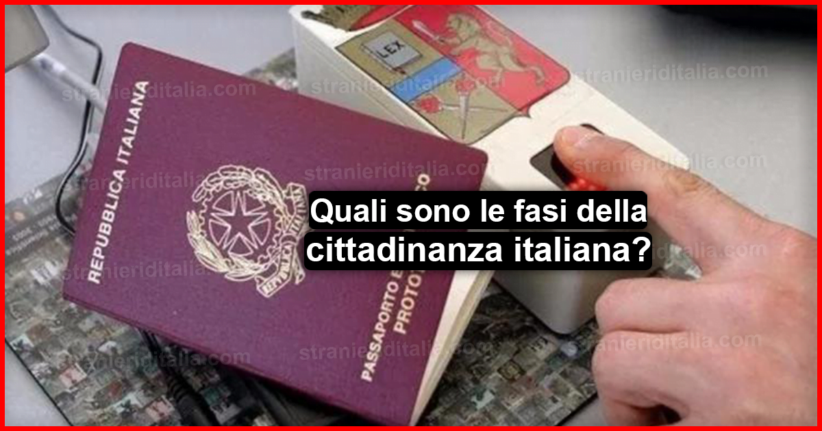 Quali sono le fasi della cittadinanza italiana e cosa significano ?