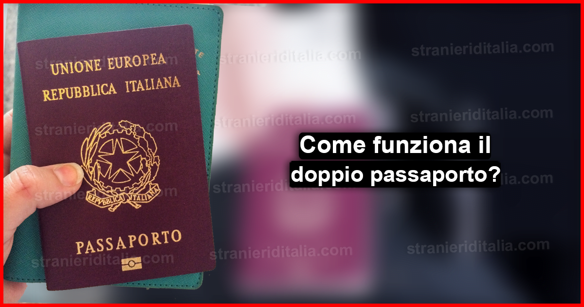 Come funziona il doppio passaporto in Italia?
