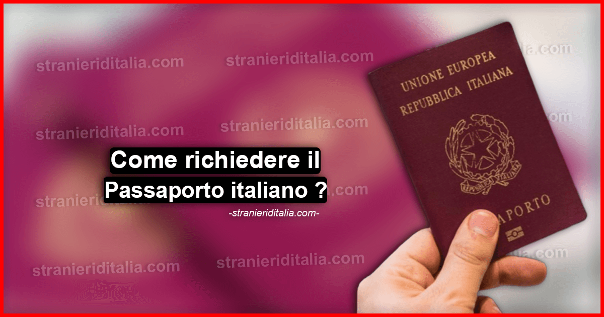 Come richiedere il passaporto italiano ?