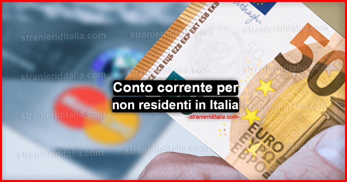 Come aprire un conto corrente per non residenti in Italia?