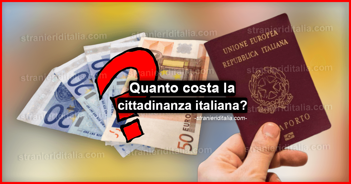 Quanto costa la cittadinanza italiana