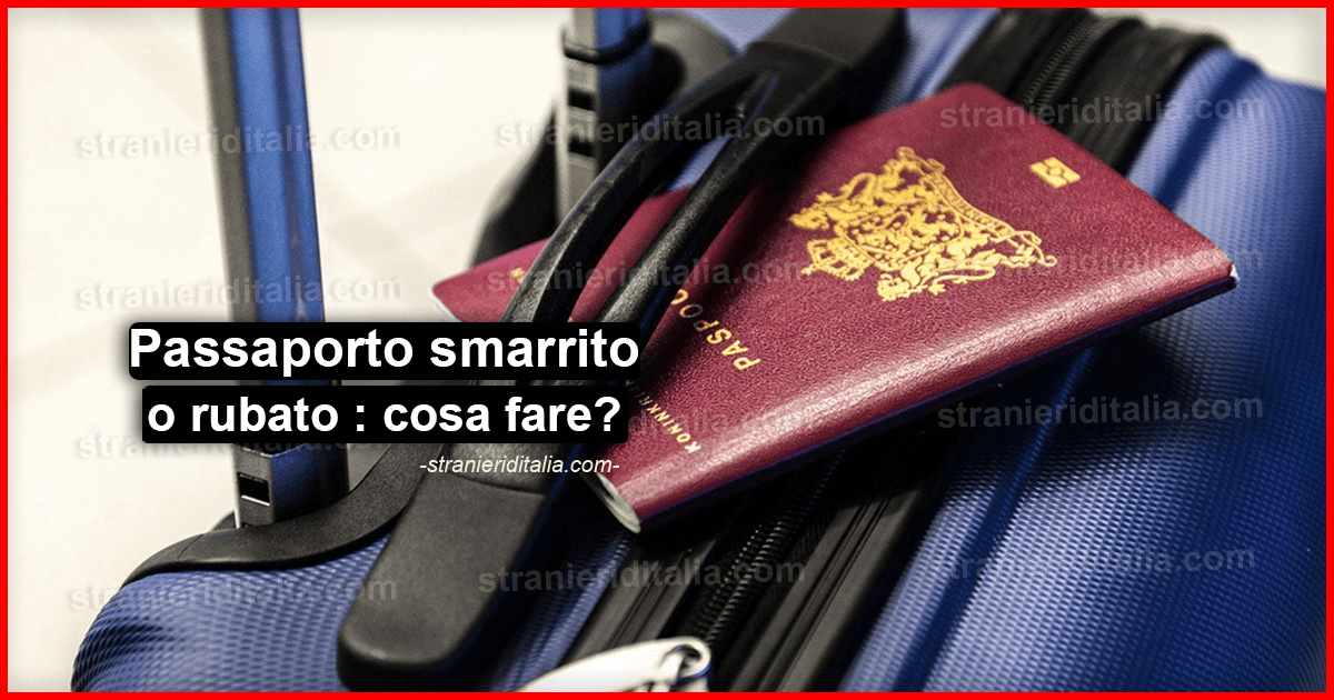 Passaporto smarrito o rubato : cosa fare in Italia o all'estero?