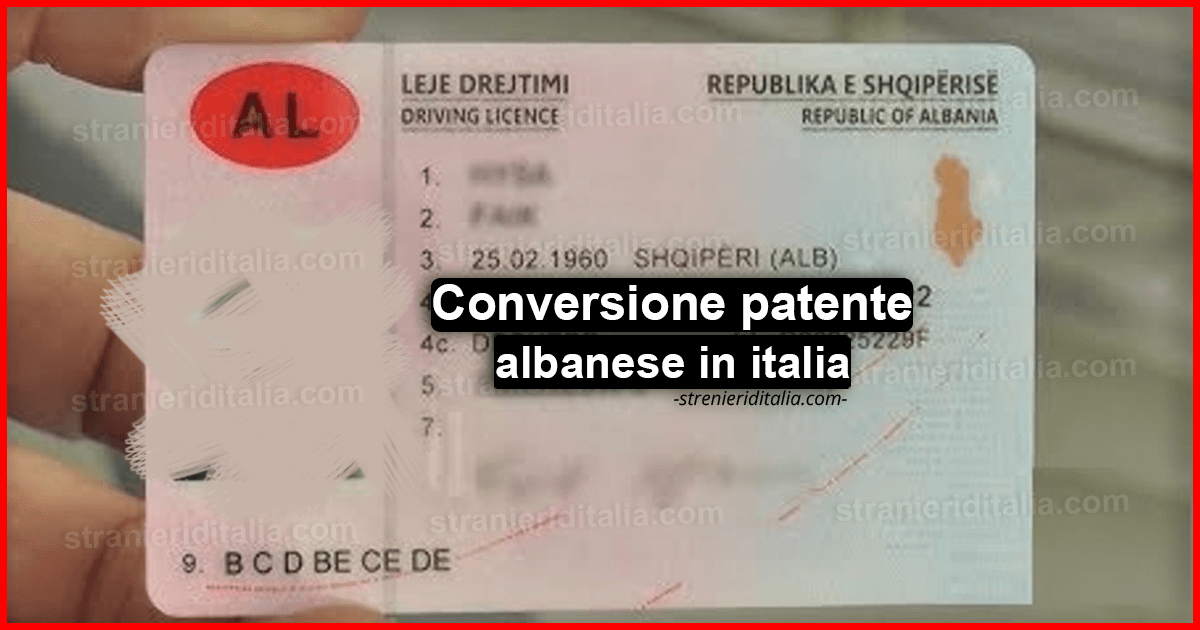 Conversione patente albanese in italia 2022: Documenti necessari