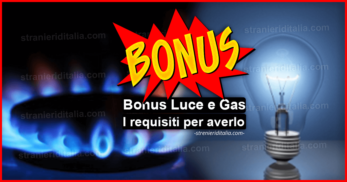 Il Bonus Luce e Gas come funziona e quali sono i requisiti per averlo?