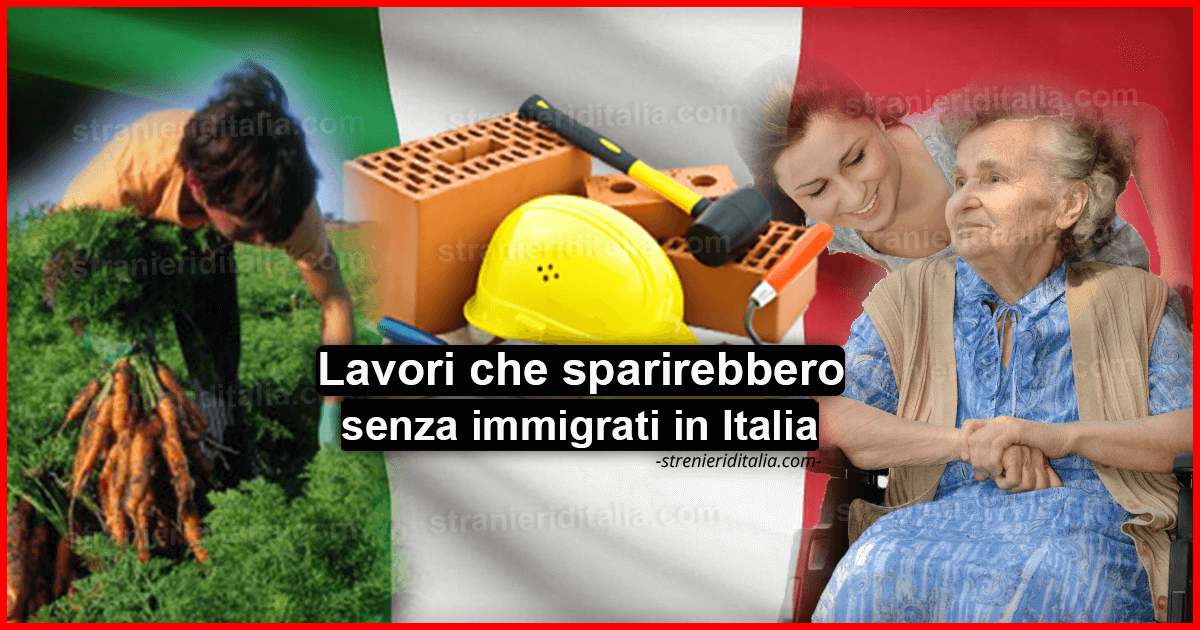 Lavori che sparirebbero senza immigrati: Colf, Muratori, Braccianti e altri...