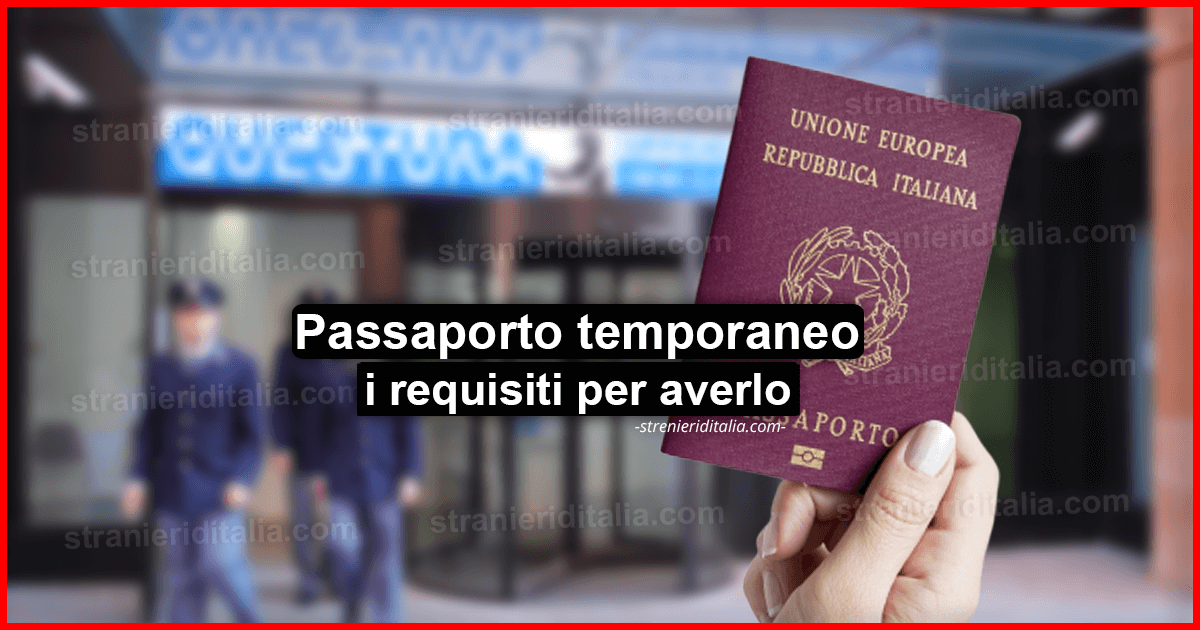 Il Passaporto temporaneo: come funziona e requisiti per averlo?