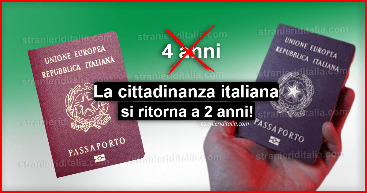 Riforma cittadinanza italiana: Con il nuovo governo si ritorna a 2 anni!