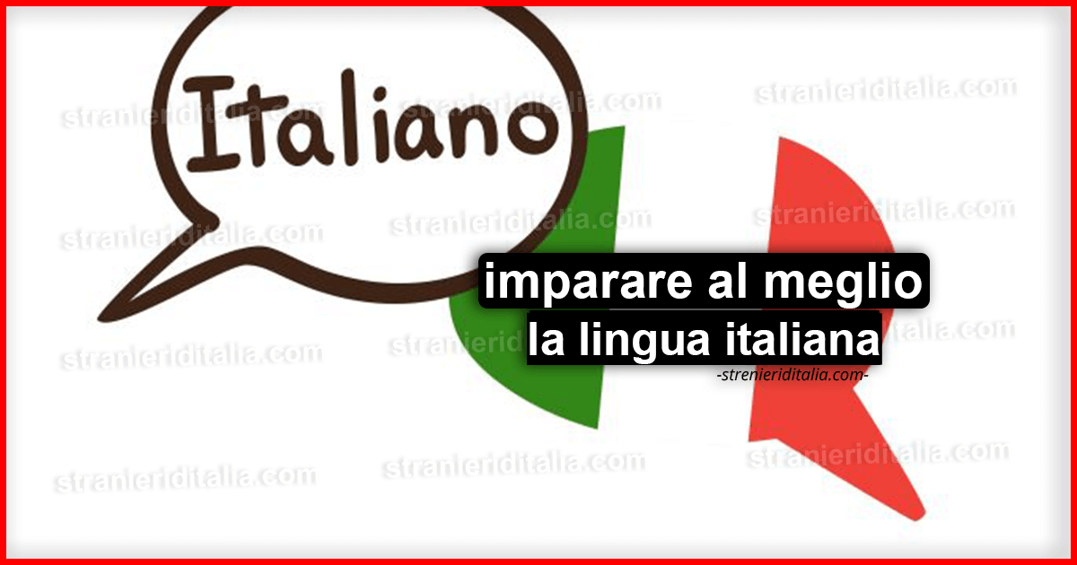 Imparare l’italiano: qualche dritta per imparare al meglio la lingua