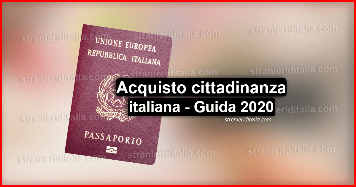Acquisto cittadinanza italiana 2020 - Guida completa