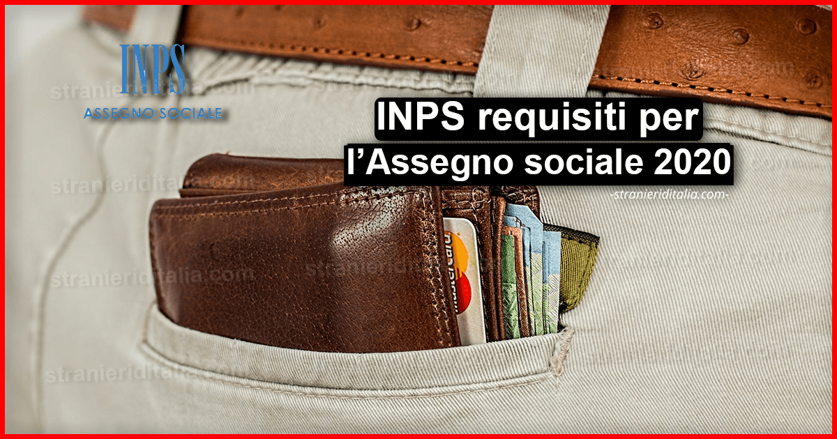Assegno sociale 2020: INPS requisiti | Stranieri d'Italia