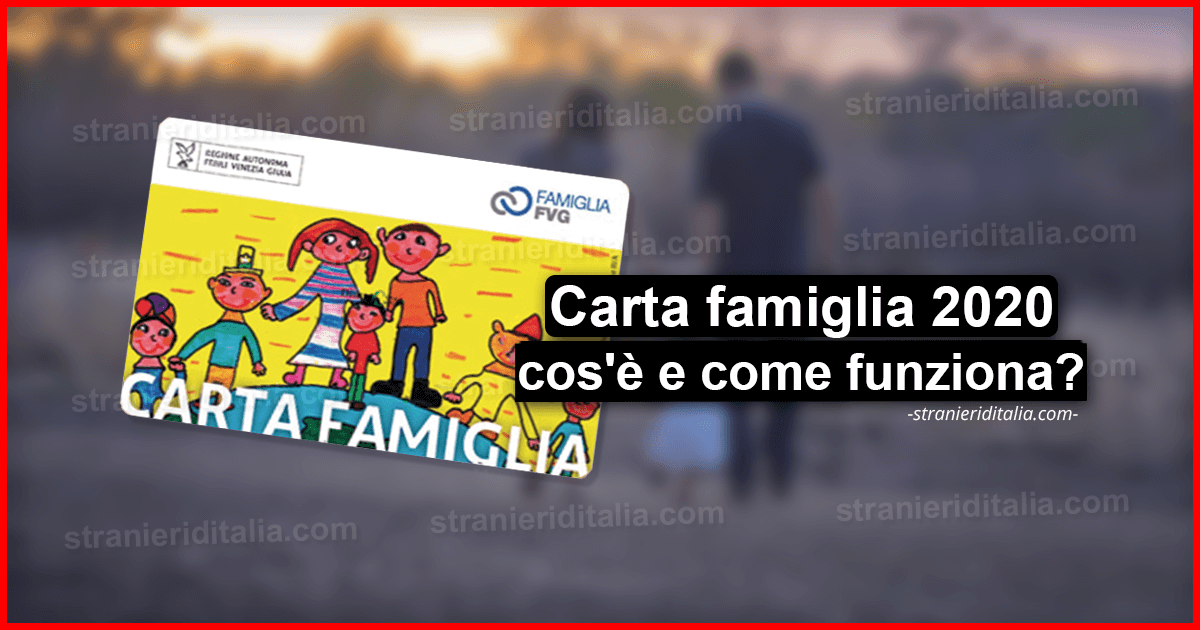 Carta famiglia 2020 (cos'è e come funziona) | Stranieri d'Italia