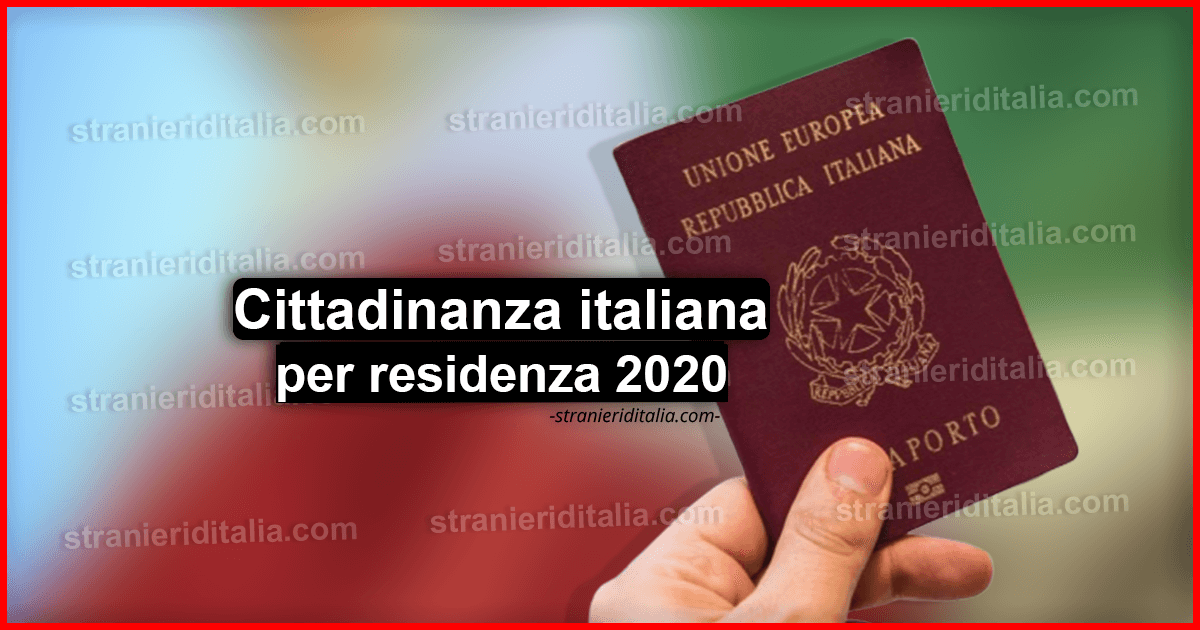 Documenti per cittadinanza italiana per residenza 2020 - (lista aggiornata)