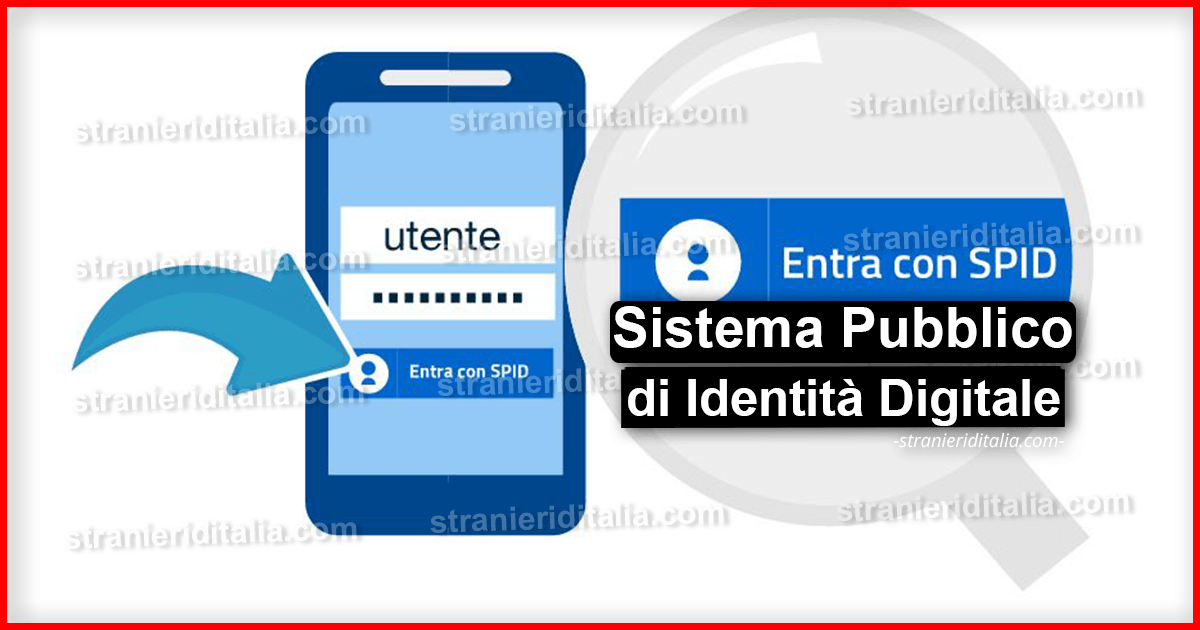 SPID (Sistema Pubblico Di Identità Digitale) | Stranieri D'Italia