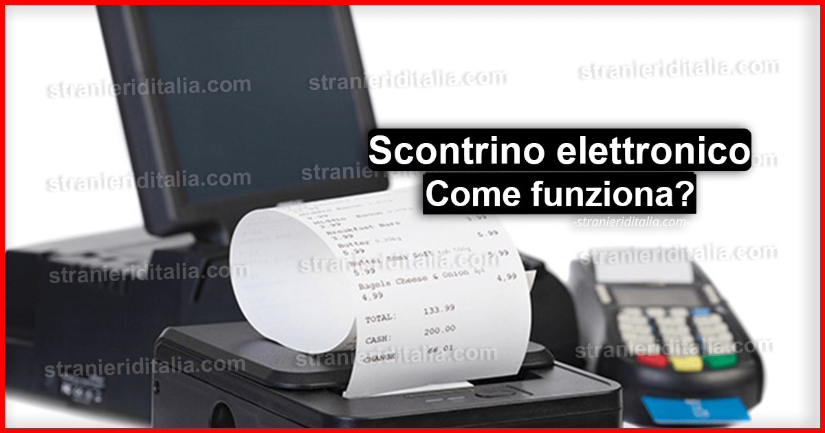 Scontrino elettronico (come funziona) | Stranieri d'Italia