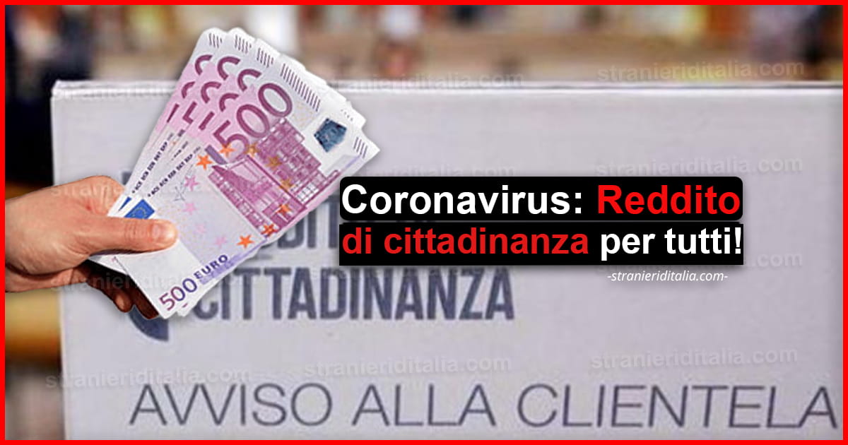 Coronavirus: Reddito di cittadinanza per tutti! | Stranieri d'Italia