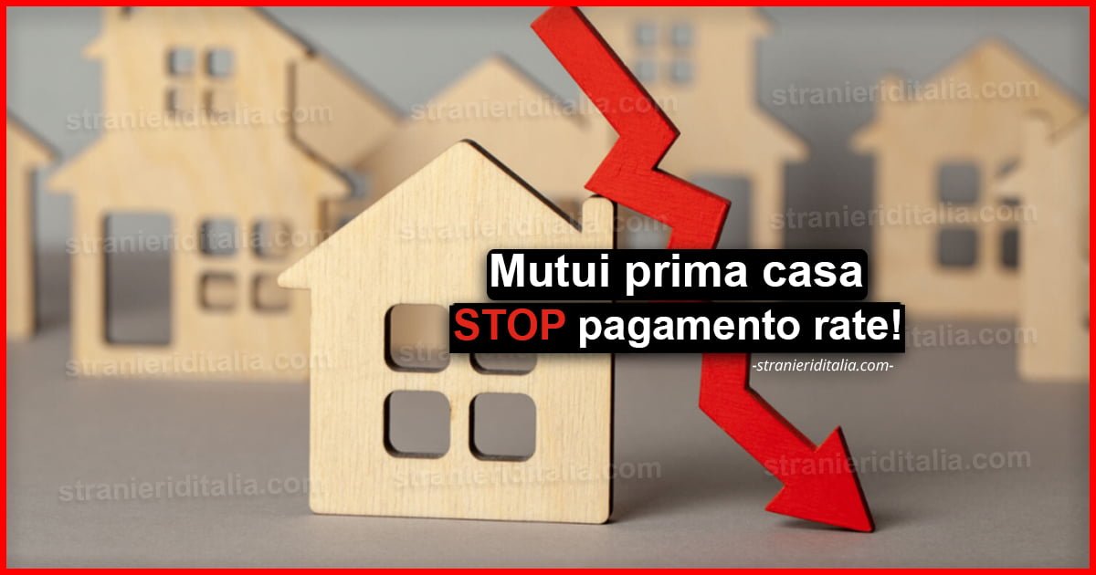 Mutui prima casa: STOP pagamento rate! | Stranieri d'Italia