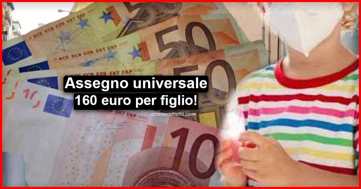 Assegno universale straordinario: 160 euro per figlio!