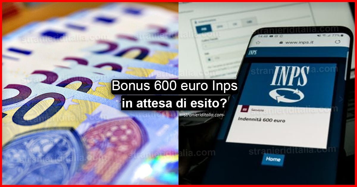 Bonus 600 euro Inps in attesa di esito? Ecco perché