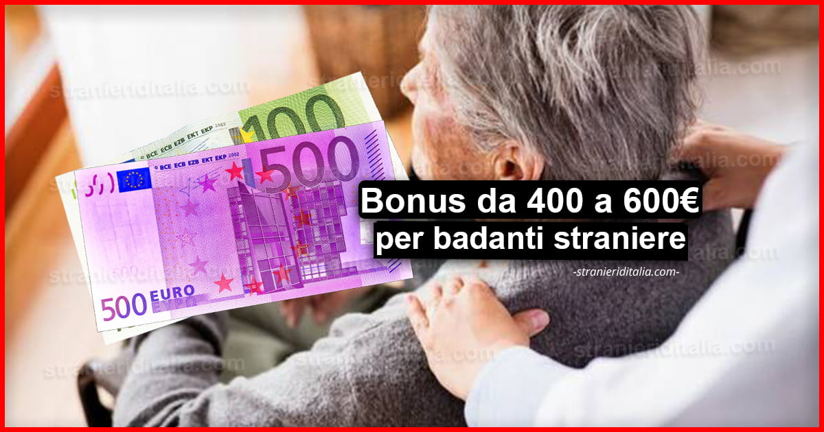 Bonus da 400 a 600 euro badanti straniere con decreto maggio