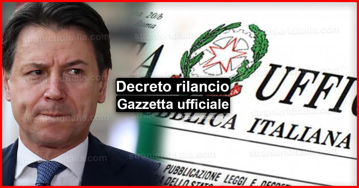 Decreto rilancio, Gazzetta ufficiale (l'ultima versione in pdf)