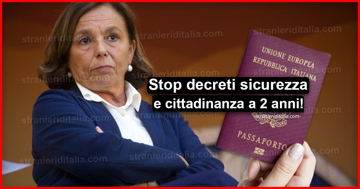 Lamorgese: Stop decreti sicurezza Salvini, cittadinanza a 2 anni!