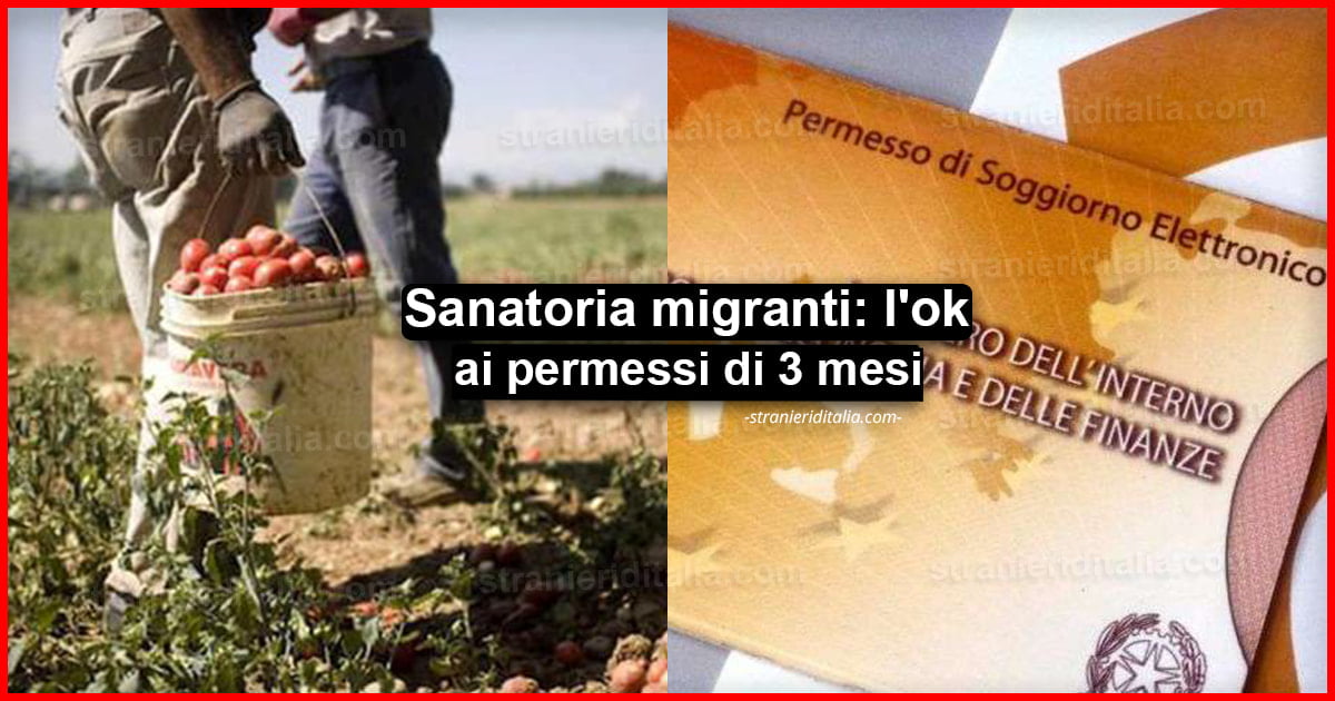 Sanatoria migranti: l'ok ai permessi di 3 mesi | Stranieri d'Italia