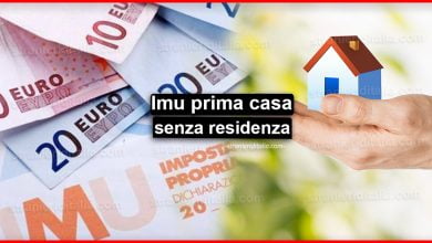 Imu prima casa senza residenza: Ecco cosa fare