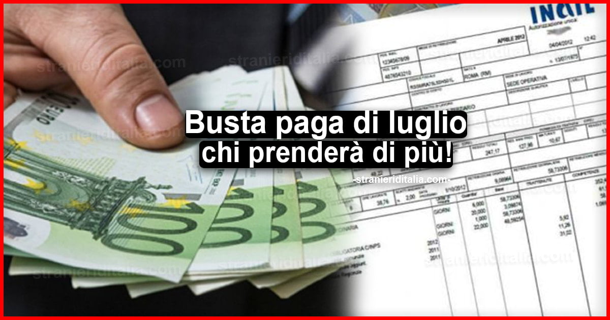 Busta paga di luglio: Ecco chi prenderà di più!