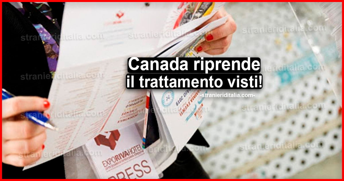 Canada riprende il trattamento visti per i visitatori! | Stranieri d'Italia