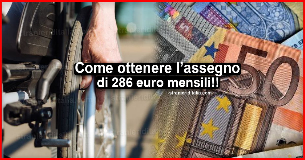 Come ottenere l’assegno di 286 euro mensili per invalidità civile