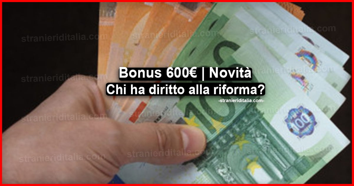 Novità Bonus 600 euro: Chi ha diritto alla riforma?