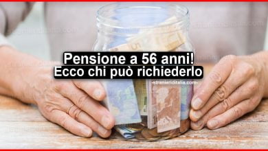 Pensione a 56 anni? Ecco chi può richiederlo