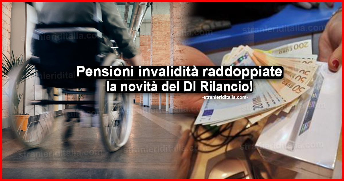 Pensioni invalidità raddoppiate: la novità del Dl Rilancio