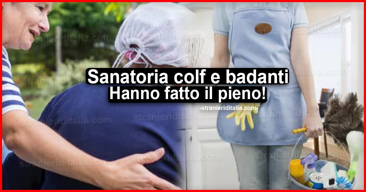 Sanatoria colf e badanti: Hanno fatto il pieno!