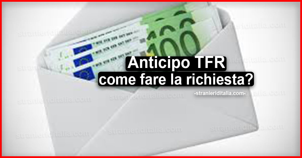 Anticipo TFR: Quando è Possibile Richiederlo E Come Fare La Richiesta?