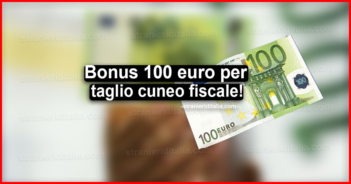 Bonus 100 euro per taglio cuneo fiscale a partire da agosto