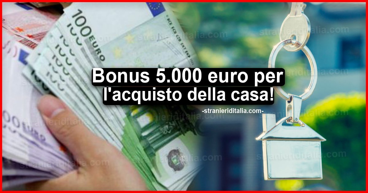 Bonus 5.000 euro per l'acquisto della casa: ecco come fare la richiesta