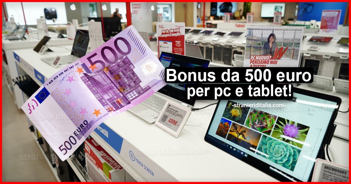 Bonus da 500 euro per pc e tablet: Ecco come comprarlo
