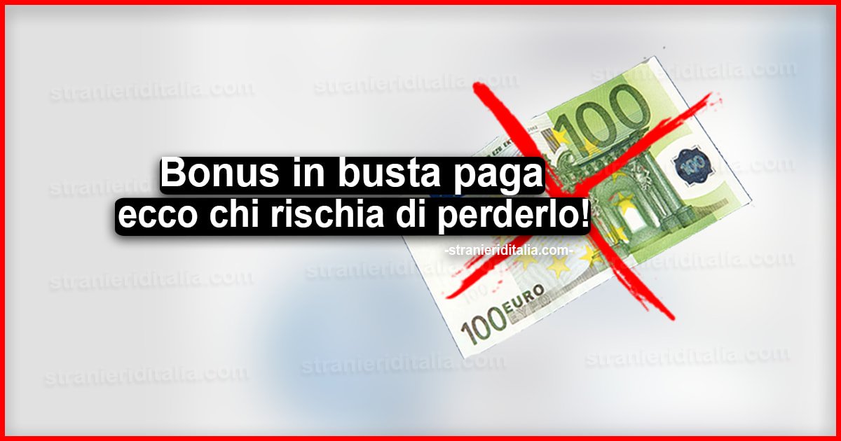 Chi rischia di perdere il Bonus 100 euro?