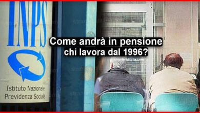 Come andrà in pensione chi lavora dal 1996 in poi