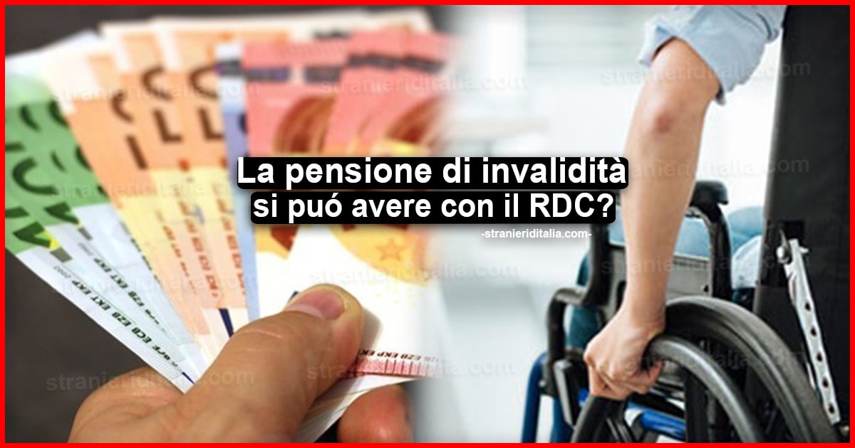 In aumento la pensione di invalidità: si puó avere con il RDC