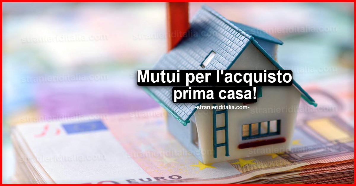 Mutui per l'acquisto prima casa: tasse basse per l’italia