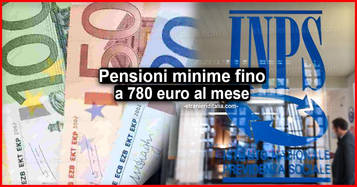 Pensioni minime fino a 780 euro al mese: Vediamo come