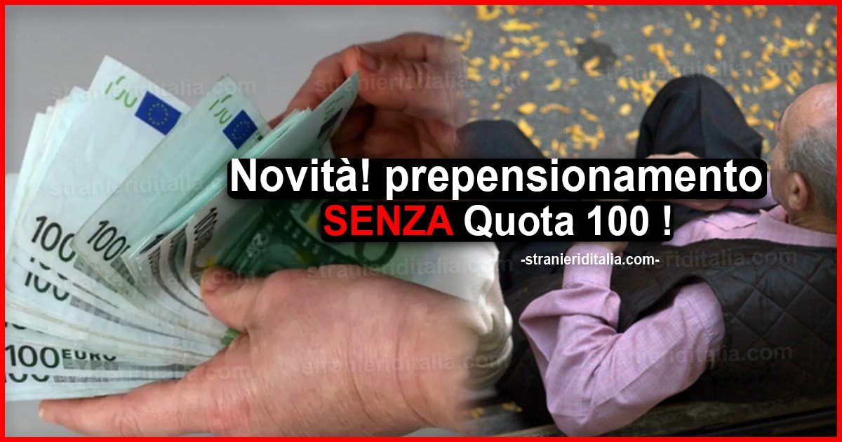 Pensioni: novità prepensionamento SENZA Quota 100