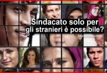 Sindacato solo per gli stranieri è possibile? Quali sarebbero i vantaggi