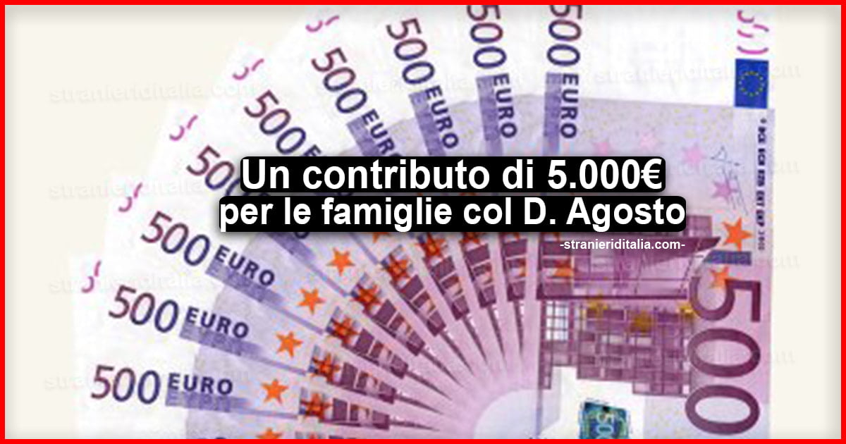 Un contributo di 5.000 euro per le famiglie col Decreto Agosto
