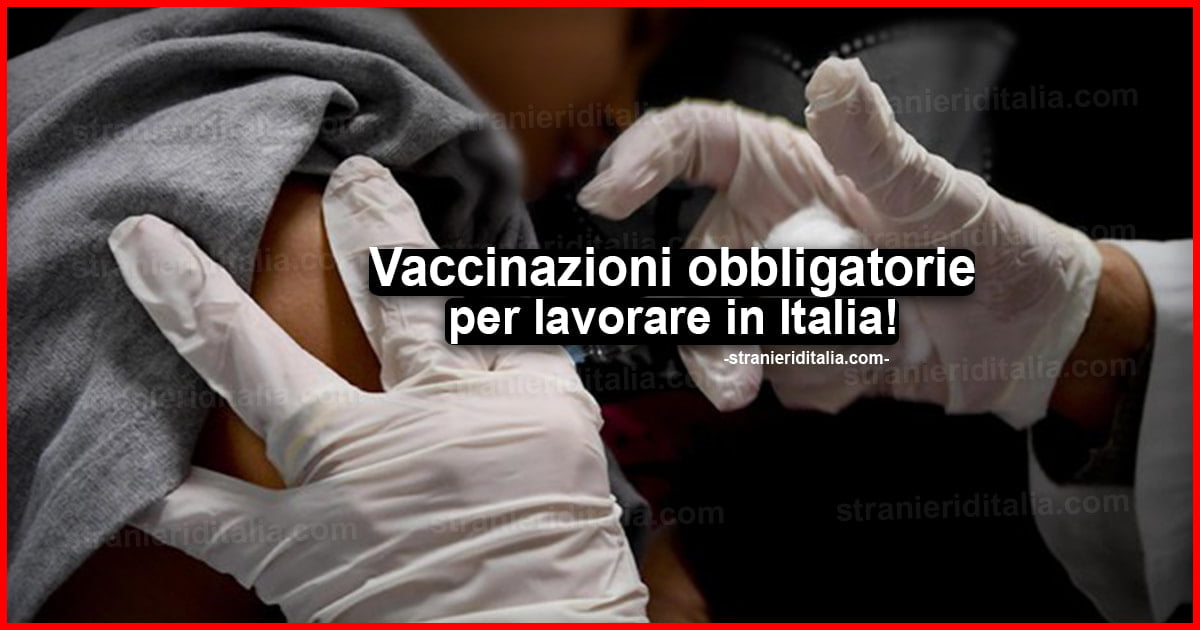 Vaccinazioni obbligatorie per lavorare in Italia: Quali e quanti sono