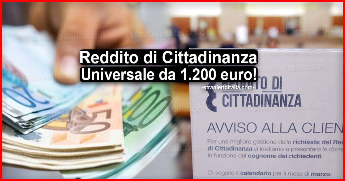 Reddito di Cittadinanza Universale da 1.200 euro: Ecco dove