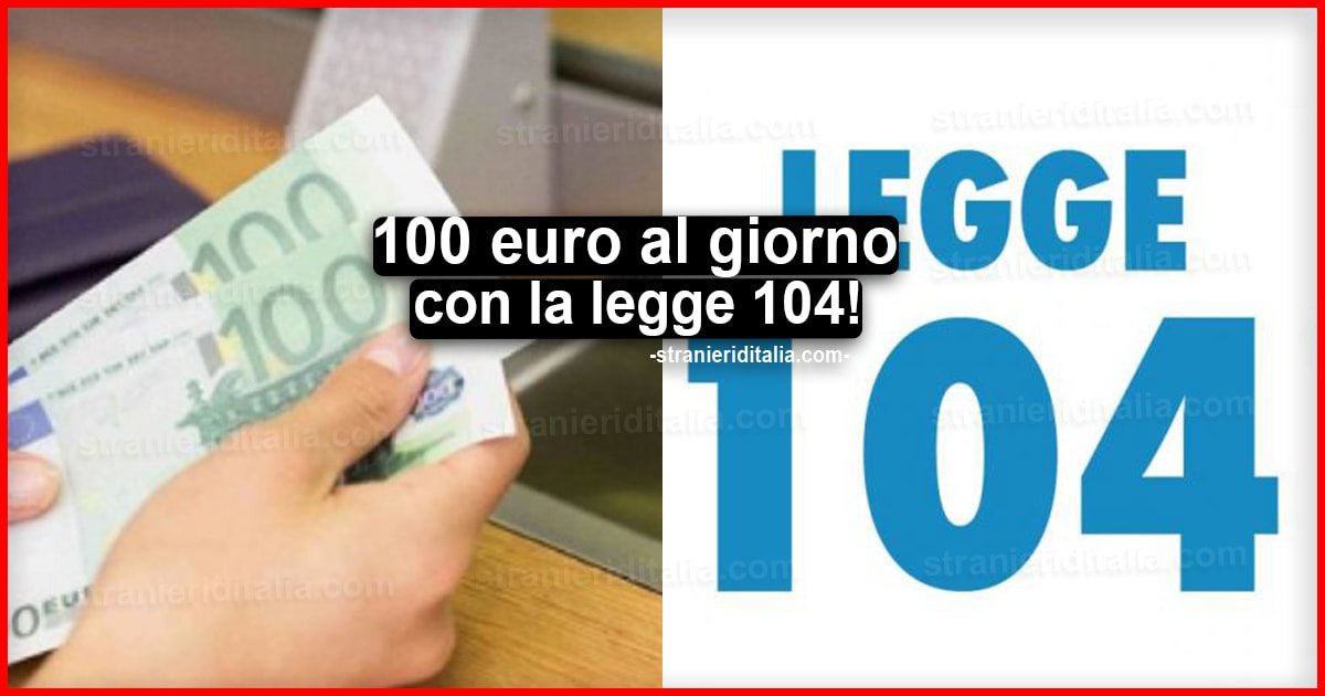 ottenere 100 euro al giorno con la Legge 104