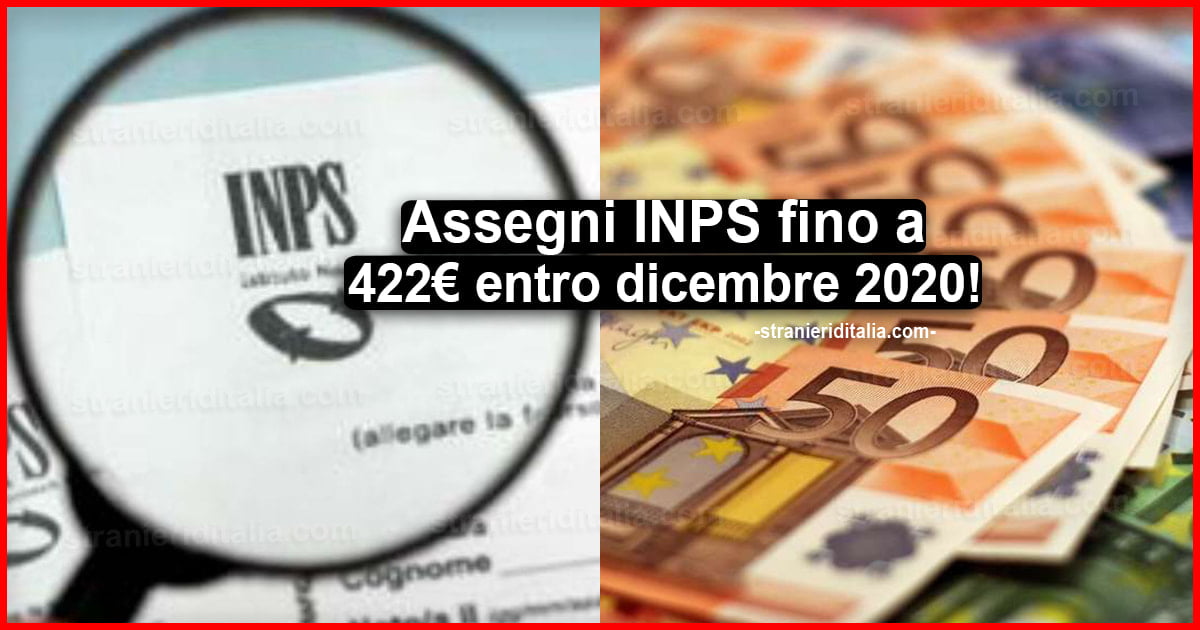 Assegni INPS fino a 422 euro entro dicembre 2020